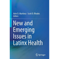New and Emerging Issues in Latinx Health