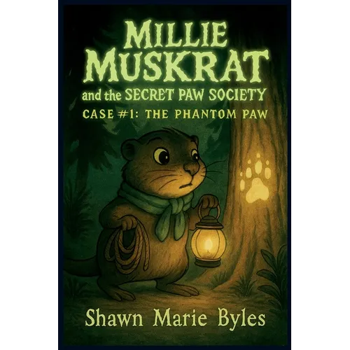 Millie Muskrat and the Secret Paw Society Case #1: The Phantom Paw: An Interactive Mystery Chapter Book for Young Detectives