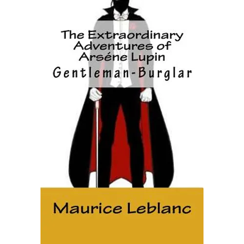 The Extraordinary Adventures of Arséne Lupin, Gentleman-Burglar