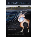 Metamorphic: 21st century poets respond to Ovid