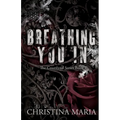 Breathing You In (The Courtlynd Series Book 1)