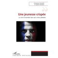 Une jeunesse crispée: LE vivre ensemble face aux crises globales