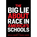 The Big Lie about Race in America's Schools