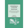 Genealogical Gazetteer of England. an Alphabetical Dictionary of Places, with Their Location, Ecclesiastical Jurisdiction, Population, and the DAT