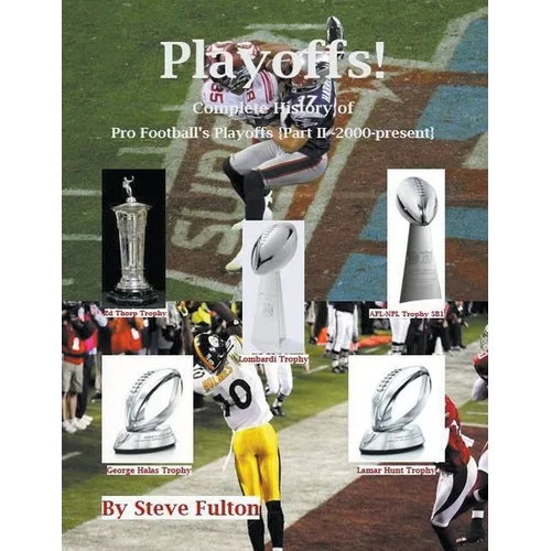 Playoffs! Complete History of Pro Football Playoffs {Part II - 2000-present}