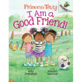 I Am a Good Friend!: An Acorn Book (Princess Truly #4): Volume 4