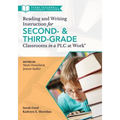 Reading and Writing Instruction for Second- And Third-Grade Classrooms in a PLC at Work(r)