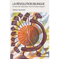 La Révolution bilingue: Le futur de l'éducation s'écrit en deux langues