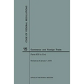 Code of Federal Regulations Title 15, Commerce and Foreign Trades, Parts 800-End, 2018
