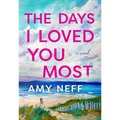 The Days I Loved You Most