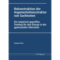 Rekonstruktion Der Argumentationsstruktur Von Sachtexten: Ein Empirisch Gepruftes Training Fur Den Einsatz in Der Gymnasialen Oberstufe