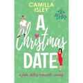 A Christmas Date: A Festive Holidays Romantic Comedy