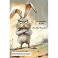 The Velveteen Rabbit (Has Had Enough)