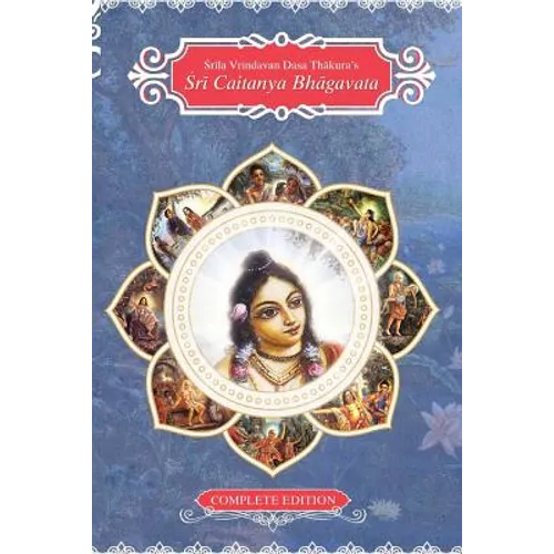 Sri Caitanya Bhagavat: Life and Times of Sri Caitanya Mahaprabhu