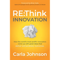 RE: Think Innovation: How the World's Most Prolific Innovators Come Up with Great Ideas That Deliver Extraordinary Outcomes