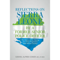 Reflections on Sierra Leone by a Former Senior Police Officer: The History of the Waning of a Once Progressive West African Country