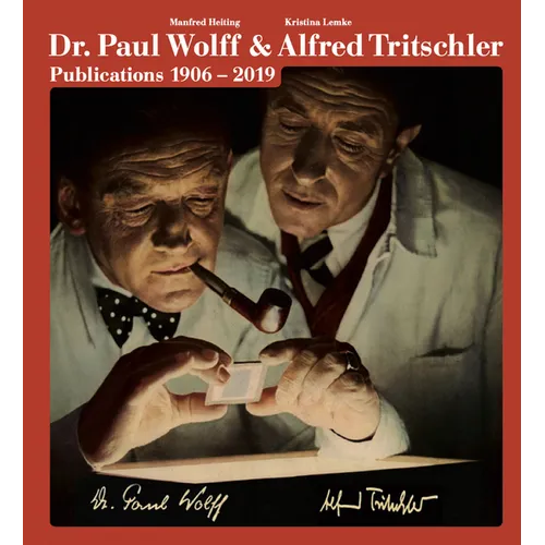 Dr. Paul Wolff & Alfred Tritschler: Publications 1906-2019