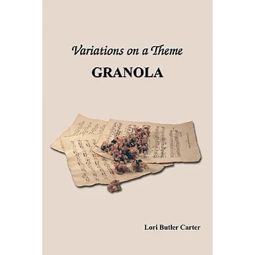 Variations on a Theme: Granola