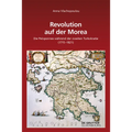Revolution Auf Der Morea: Die Peloponnes Während Der Zweiten Turkokratie (1715-1821)