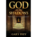 God in the Shadows: The Revealing of His Kingdom