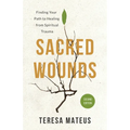 Sacred Wounds (2nd Edition): Finding Your Path to Healing from Spiritual Trauma