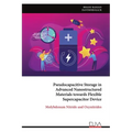 Pseudocapacitive Storage in Advanced Nanostructured Materials towards Flexible Supercapacitor Device