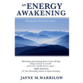 An Energy Awakening: How the Power of Energy Can Change Your Life