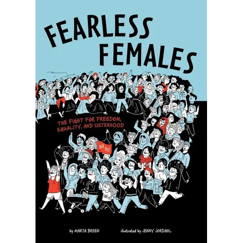 Fearless Females: The Fight for Freedom, Equality, and Sisterhood