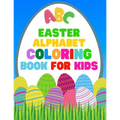 Easter Alphabet Coloring Book For Kids: Jumbo Easter Coloring Book For Kids - Have Fun While Learning This 26 Cute Letters With The Easter Bunny - 8.5
