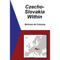 Czecho-Slovakia Within