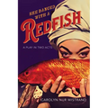 She Danced with a Redfish: A Play in Two Acts
