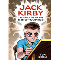 Jack Kirby: The Epic Life of the King of Comics [A Graphic Biography]