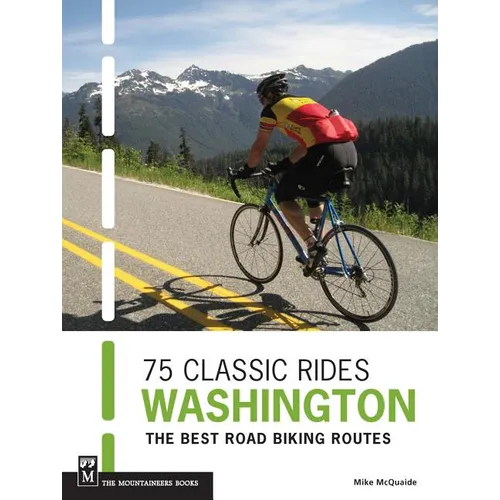 75 Classic Rides Washington: The Best Road Biking Routes