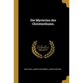 Die Mysterien des Christenthums.