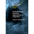 Embodied and Enactive Approaches to Cognition