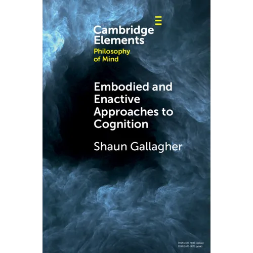 Embodied and Enactive Approaches to Cognition