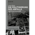 Die Politisierung des Abfalls