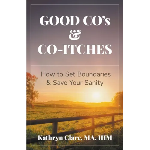 Good Co's & Co-Itches: How to Set Boundaries & Save Your Sanity