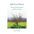 Sufi Love Poetry: Rumi and Other Masters and Poets of Persia