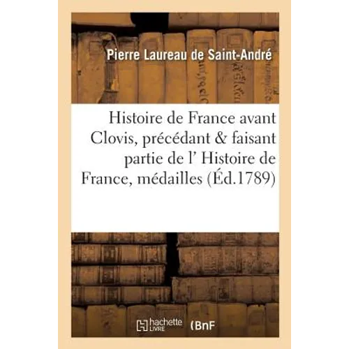 Histoire de France avant Clovis précédant faisant partie de l' Histoire de France,