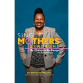 Single Mothers' Syndrome: By Choice or By Design (An Open Dialogue)
