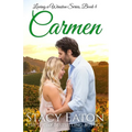 Carmen: A High School Sweethearts Second Chance Steamy Small-Town Big Family Romance