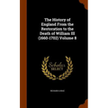 The History of England From the Restoration to the Death of William III (1660-1702) Volume 8