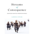 Streams of Consequence: Dispatches from the Conservation World