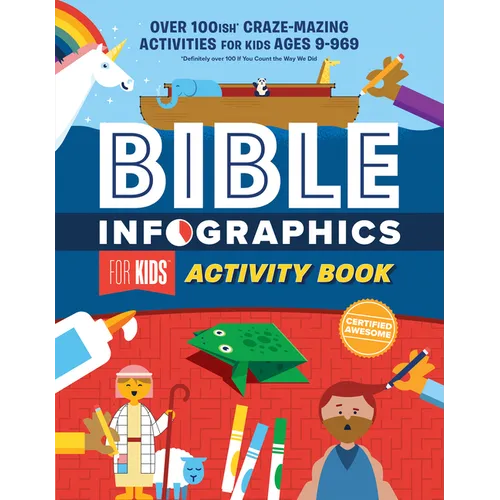 Bible Infographics for Kids Activity Book: Over 100-Ish Craze-Mazing Activities for Kids Ages 9 to 969