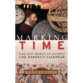 Marking Time: The Epic Quest to Invent the Perfect Calendar