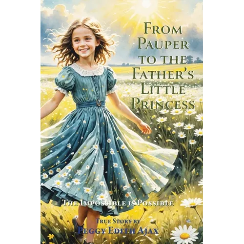From Pauper to the Father's Little Princess: The Impossible is Possible