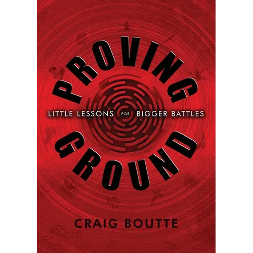 Proving Ground: Little Lessons for Bigger Battles