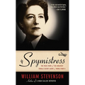 Spymistress: The True Story of the Greatest Female Secret Agent of World War II