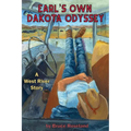 Earl's Own Dakota Odyssey: A West River Story